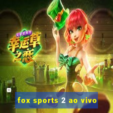 fox sports 2 ao vivo